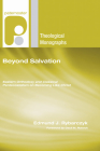 Beyond Salvation (Paternoster Theological Monographs) By Edmund J. Rybarczyk, Cecil M. Robeck (Foreword by) Cover Image