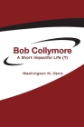 Bob Collymore: A Short Impactful Life (?) By Washington M. Osiro Cover Image