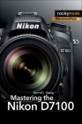 Mastering the Nikon D7100 By Darrell Young Cover Image