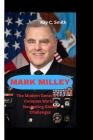 Mark Milley: The Modern General in a Complex World-Navigating Global Challenges By Ray C. Smith Cover Image