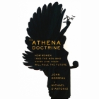 The Athena Doctrine: How Women (and the Men Who Think Like Them) Will Rule the Future By John Gerzema, Michael D'Antonio, Jeff Woodman (Read by) Cover Image