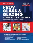 2023 Florida County PROV Glass & Glazing Contractor Exam Prep: 2023 Study Review & Practice Exams By Upstryve Inc (Contribution by), One Exam Prep Cover Image