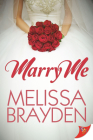 Marry Me By Melissa Brayden Cover Image