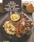303 Yummy Low-Carb Pork Main Dish Recipes: Welcome to Yummy Low-Carb Pork Main Dish Cookbook By Lindsay Foote Cover Image