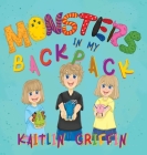 Monsters in my Backpack By Kaitlin Griffin Cover Image