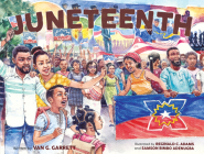 Juneteenth: A Picture Book for Kids Celebrating Black Joy By Van G. Garrett, Reginald C. Adams (Illustrator), Samson Bimbo Adenugba (Illustrator) Cover Image