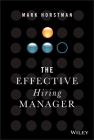 The Effective Hiring Manager By Mark Horstman Cover Image