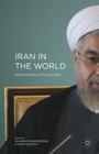 Iran in the World: President Rouhani''s Foreign Policy Cover Image
