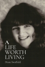 A Life Worth Living By Diane Swaffield, Jason Swaffield (Foreword by) Cover Image