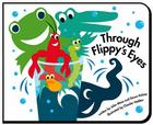 Through Flippy's Eyes By John Mese, Dawn Kelsey, Chanler Holden (Illustrator) Cover Image