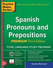 Practice Makes Perfect Spanish Pronouns and Prepositions, Premium By Dorothy Richmond Cover Image