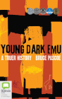 Young Dark Emu: A Truer History By Bruce Pascoe, Bruce Pascoe (Read by) Cover Image