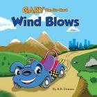 Gary The Go-Cart: Wind Blows By B. B. Denson, Sidnei Marques (Illustrator) Cover Image