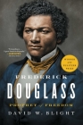 Frederick Douglass: Prophet of Freedom By David W. Blight Cover Image