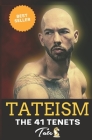 Tateism: The 41 Tenets: The Philosophy of Andrew Tate By Chris G, Andrew Tate Cover Image