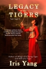 Legacy of the Tigers By Iris Yang Cover Image