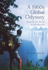 A 1960s Global Odyssey: Around the World in 80 Months Cover Image