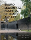 Sigurd Lewerentz: Architect of Death and Life By Kieran Long (Editor), Johan Örn (Editor), Mikael Andersson (Contributions by), Kieran Long (Contributions by), Johan Örn (Contributions by) Cover Image