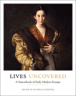 Lives Uncovered: A Sourcebook of Early Modern Europe By Nicholas Terpstra (Editor) Cover Image