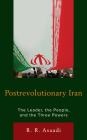 Postrevolutionary Iran: The Leader, the People, and the Three Powers By R. R. Asaadi Cover Image