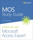 Mos Study Guide for Microsoft Access Expert Exam Mo-500 Cover Image