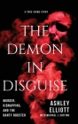 The Demon in Disguise: Murder, Kidnapping, and the Banty Rooster By Ashley Elliott, Michael Coffino (With) Cover Image