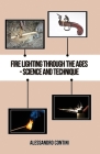Fire Lighting Through the Ages - Science and Technique - Colour Edition By Alessandro Contini Cover Image