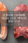 Le Régime Carnivore Frugal Facile Pour Les Débutants By Camille Lafaiette Cover Image