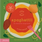 Spaghetti!: An Interactive Recipe Book (Cook In A Book) By Lotta Nieminen Cover Image