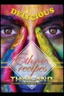 Delicious Ethnic Recipes Thailand: This Cookbook Contains Quick and Easy Recipes for Beginners Cover Image