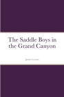 The Saddle Boys in the Grand Canyon By James Carson Cover Image
