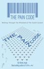 The Pain Code: Walking Through the Minefield of the Health System By Barby Allyn Ingle Cover Image
