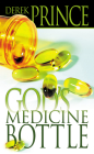 God's Medicine Bottle: A Guide to Restoring Physical, Mental, Emotional, and Spiritual Health By Derek Prince Cover Image