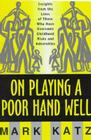 On Playing a Poor Hand Well: Insights from the Lives of Those Who Have Overcome Childhood Risks and Adversities Cover Image