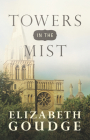 Towers in the Mist By Elizabeth Goudge Cover Image
