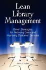 Lean Library Management: Eleven Strategies for Reducing Costs and Improving Services By John Huber Cover Image