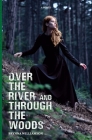 Over the River and Through the Woods By Brynna Williamson Cover Image