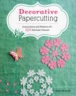 Decorative Papercutting: Instructions and Patterns for 150 Intricate Cutouts Cover Image