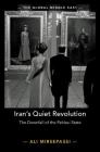 Iran's Quiet Revolution: The Downfall of the Pahlavi State (Global Middle East #9) By Ali Mirsepassi Cover Image