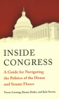Inside Congress: A Guide for Navigating the Politics of the House and Senate Floors By Trevor Corning, Reema Dodin, Kyle W. Nevins Cover Image