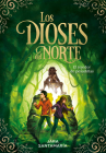 Los dioses del Norte: El tejedor de pesadillas / The Gods of the North: The Nightmare Weaver (La última bruja #2) By Jara Santamaria Cover Image