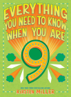 Everything You Need to Know When You Are 9 By Kirsten Miller Cover Image