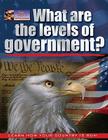 What Are the Levels of Government? By Baron Bedesky Cover Image