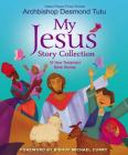 My Jesus Story Collection: 18 New Testament Bible Stories By Desmond Tutu Cover Image
