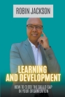 Learning and Development: How To Close The Skills Gap in Your Organization Cover Image