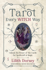 Tarot Every Witch Way: Unlock the Power of the Cards for Spellcraft & Magic Cover Image