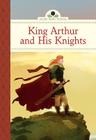 King Arthur and His Knights (Silver Penny Stories) By Diane Namm, Marcos Calo (Illustrator) Cover Image