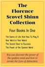 The Florence Scovel Shinn Collection: The Game of Life And How To Play It, Your Word is Your Wand, The Secret Door to Success, The Power of the Spoken Cover Image