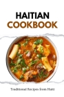 Haitian Cookbook: Traditional Recipes from Haiti Cover Image