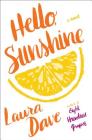 Hello, Sunshine: A Novel By Laura Dave Cover Image